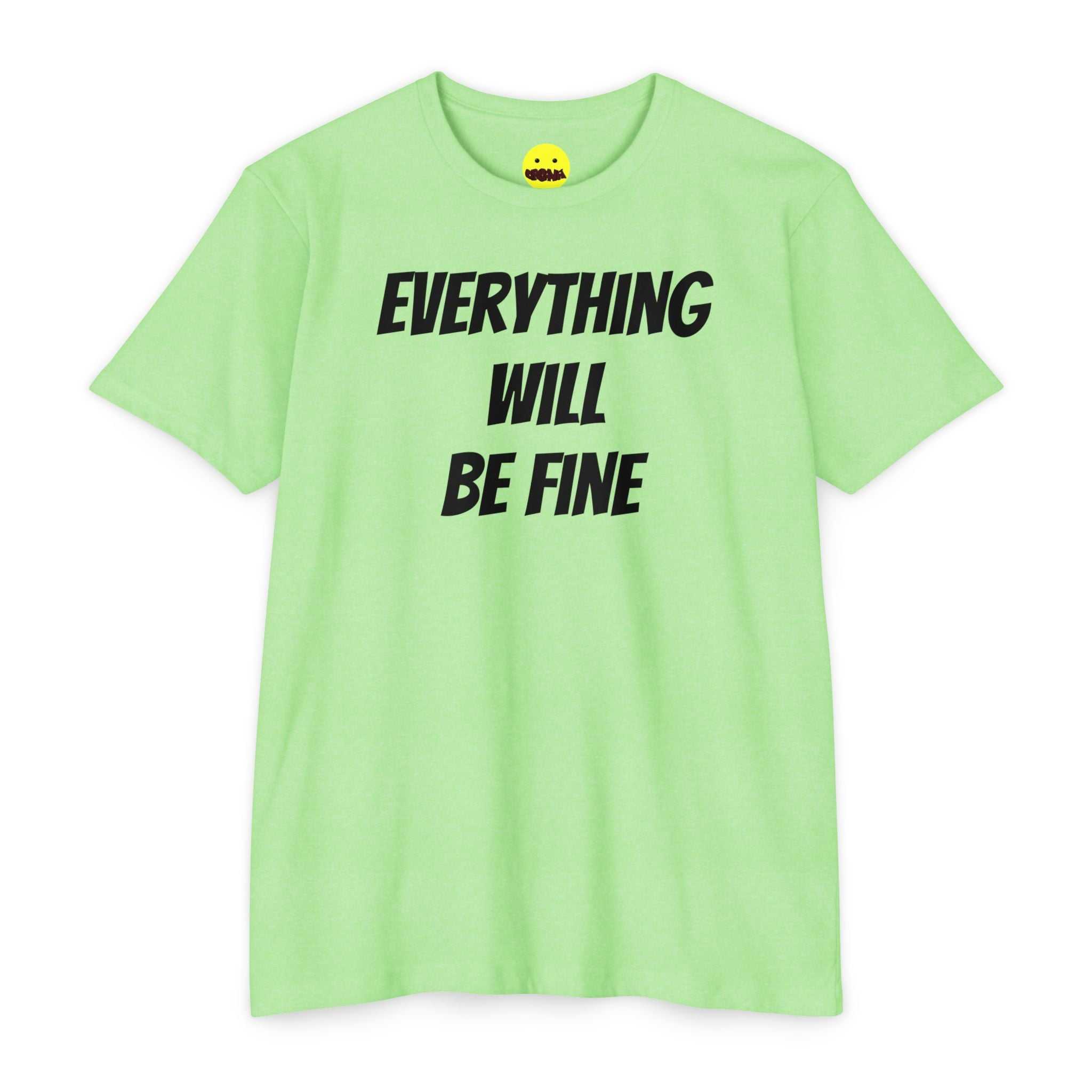 Everything Will Be Fine Tee — product view 1